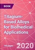 Titanium-Based Alloys for Biomedical Applications- Product Image