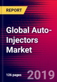 Global Auto-Injectors Market (By Application/Indication, Product Type, Usability, Distribution Channels, Region), Key Company Profiles - Forecast to 2025- Product Image