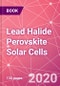 Lead Halide Perovskite Solar Cells - Product Thumbnail Image