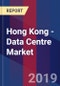 Hong Kong - Data Centre Market - Product Thumbnail Image