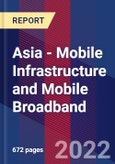 Asia - Mobile Infrastructure and Mobile Broadband- Product Image