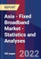 Asia - Fixed Broadband Market - Statistics and Analyses - Product Image