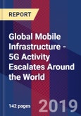 Global Mobile Infrastructure - 5G Activity Escalates Around the World- Product Image