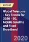 Global Telecoms - Key Trends for 2020 - 5G, Mobile Satellite and Fixed Broadband - Product Thumbnail Image