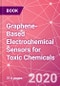 Graphene-Based Electrochemical Sensors for Toxic Chemicals - Product Image
