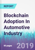 Blockchain Adoption In Automotive Industry- Product Image