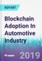 Blockchain Adoption In Automotive Industry - Product Thumbnail Image