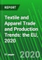 Textile and Apparel Trade and Production Trends: the EU, 2020 - Product Thumbnail Image