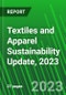 Textiles and Apparel Sustainability Update, 2023 - Product Image