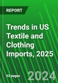 Trends in US Textile and Clothing Imports, 2025- Product Image