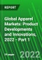 Global Apparel Markets: Product Developments and Innovations, 2022 - Part 1 - Product Image