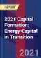 2021 Capital Formation: Energy Capital in Transition - Product Thumbnail Image