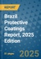 Brazil Protective Coatings Report, 2025 Edition - Product Thumbnail Image