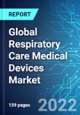 Global Respiratory Care Medical Devices Market: Analysis By Disorder, By Product Type, By End User, By Region Size And Trends With Impact Of COVID-19 And Forecast up to 2026- Product Image