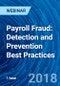 Payroll Fraud: Detection and Prevention Best Practices - Webinar (Recorded) - Product Thumbnail Image
