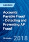 Accounts Payable Fraud - Detecting and Preventing AP Fraud - Webinar - Product Thumbnail Image