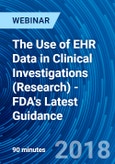 The Use of EHR Data in Clinical Investigations (Research) - FDA's Latest Guidance - Webinar (Recorded)- Product Image