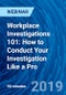 Workplace Investigations 101: How to Conduct Your Investigation Like a Pro - Webinar (Recorded) - Product Thumbnail Image