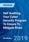 Self Auditing Your Cyber Security Program To Ensure To Mitigate Risks - Webinar (Recorded) - Product Thumbnail Image