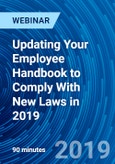 Updating Your Employee Handbook to Comply With New Laws in 2019 - Webinar (Recorded)- Product Image