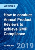 How to conduct Annual Product Reviews to achieve GMP Compliance - Webinar (Recorded)- Product Image