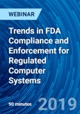 Trends in FDA Compliance and Enforcement for Regulated Computer Systems - Webinar- Product Image