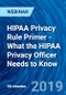 HIPAA Privacy Rule Primer - What the HIPAA Privacy Officer Needs to Know - Webinar (Recorded) - Product Thumbnail Image