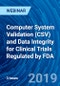 Computer System Validation (CSV) and Data Integrity for Clinical Trials Regulated by FDA - Webinar (Recorded) - Product Thumbnail Image