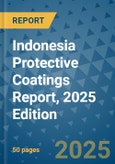 Indonesia Protective Coatings Report, 2025 Edition- Product Image