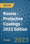 Russia - Protective Coatings - 2023 Edition - Product Image
