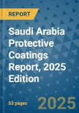 Saudi Arabia Protective Coatings Report, 2025 Edition- Product Image