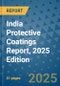 India Protective Coatings Report, 2025 Edition - Product Thumbnail Image