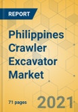Philippines Crawler Excavator Market - Strategic Assessment & Forecast 2021-2027- Product Image