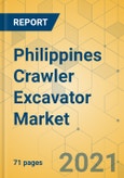 Philippines Crawler Excavator Market - Strategic Assessment & Forecast 2021-2027- Product Image