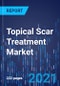 Topical Scar Treatment Market in China, South Korea, Taiwan, Hong Kong, and Southeast Asia -Revenue Estimation and Forecast by 2030 - Product Thumbnail Image