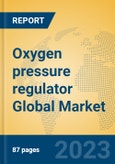 Oxygen pressure regulator Global Market Insights 2023, Analysis and Forecast to 2028, by Manufacturers, Regions, Technology, Application, Product Type- Product Image