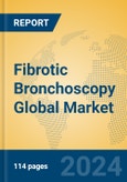 Fibrotic Bronchoscopy Global Market Insights 2024, Analysis and Forecast to 2029, by Manufacturers, Regions, Technology, Application, Product Type- Product Image