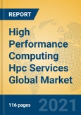 High Performance Computing Hpc Services Global Market Insights 2021, Analysis and Forecast to 2026, by Manufacturers, Regions, Technology, Application, Product Type- Product Image
