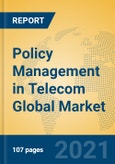 Policy Management in Telecom Global Market Insights 2021, Analysis and Forecast to 2026, by Manufacturers, Regions, Technology, Application, Product Type- Product Image