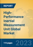 High-Performance Inertial Measurement Unit Global Market Insights 2023, Analysis and Forecast to 2028, by Manufacturers, Regions, Technology, Application, Product Type- Product Image
