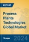 Process Plants Technologies Global Market Insights 2024, Analysis and Forecast to 2029, by Market Participants, Regions, Technology, Application - Product Thumbnail Image