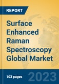 Surface Enhanced Raman Spectroscopy Global Market Insights 2023, Analysis and Forecast to 2028, by Manufacturers, Regions, Technology, Application, Product Type- Product Image