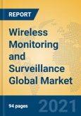 Wireless Monitoring and Surveillance Global Market Insights 2021, Analysis and Forecast to 2026, by Manufacturers, Regions, Technology, Application, Product Type- Product Image