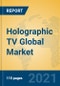 Holographic TV Global Market Insights 2021, Analysis and Forecast to 2026, by Manufacturers, Regions, Technology, Application, Product Type - Product Thumbnail Image