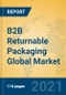 B2B Returnable Packaging Global Market Insights 2021, Analysis and Forecast to 2026, by Manufacturers, Regions, Technology, Application, Product Type - Product Image