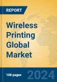 Wireless Printing Global Market Insights 2024, Analysis and Forecast to 2029, by Manufacturers, Regions, Technology, Application, Product Type- Product Image