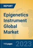 Epigenetics Instrument Global Market Insights 2023, Analysis and Forecast to 2028, by Manufacturers, Regions, Technology, Product Type- Product Image