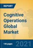 Cognitive Operations Global Market Insights 2021, Analysis and Forecast to 2026, by Manufacturers, Regions, Technology, Application- Product Image