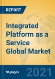 Integrated Platform as a Service Global Market Insights 2021, Analysis and Forecast to 2026, by Manufacturers, Regions, Technology, Application, Product Type- Product Image