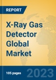 X-Ray Gas Detector Global Market Insights 2023, Analysis and Forecast to 2028, by Manufacturers, Regions, Technology, Application, Product Type- Product Image